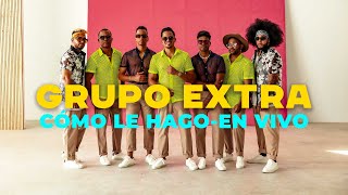 GRUPO EXTRA  Como Le Hago EN VIVO [upl. by Vitalis]