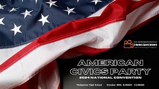 American Civics Party 2024 National Convention 103024 [upl. by Airdnna792]