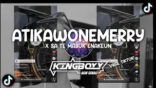 DJ ATIKAWONEMERRY X SA TE MABUK ENAKEUN VIRAL TIKTOK [upl. by Waller434]