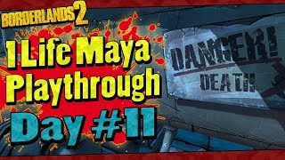 Borderlands 2  1 Life Maya Playthrough  Day 11 [upl. by Limoli]