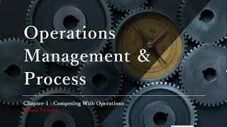 What is Operations Management amp Process in Bangla  Chapter1 Competing with Operations in Bangla [upl. by Ailemap486]