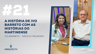 21 A história de Ivo Barreto com as histórias do martinense [upl. by Terrie407]