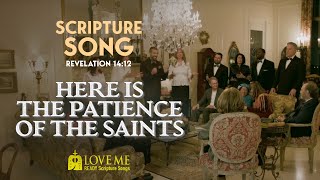 Scripture Song REVELATION 1412  Here is the Patience of the Saints  LOVE ME [upl. by Enyawed]