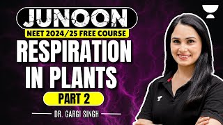 Respiration in Plants  Part 2  Junoon Batch  NEET 2024  Dr Gargi Singh [upl. by Ritch]