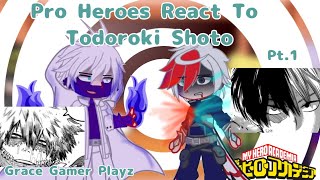 Pro Heroes React To Todoroki Shoto  Angst   Grace gamer playz  My Hero Academia [upl. by Snilloc]