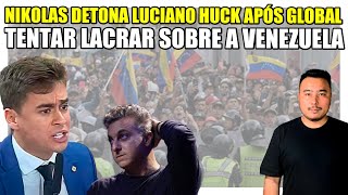 Luciano Huck tentar lacrar sobre Venezuela e Nikolas detona quotninguém cai no teu papinho frouxoquot [upl. by Dieter891]