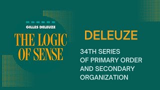 Deleuze 34th Series of Primary Order and Secondary Organization [upl. by Cirdek683]