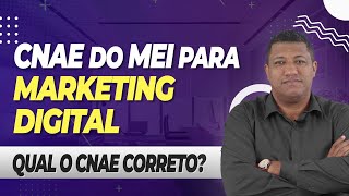 QUAL CNAE DO MEI PARA MARKETING MARKETING DIGITAL [upl. by Weinberg]