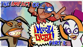 The INSANE Impact of Mucha Lucha Part 2 [upl. by Steve]