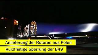 Anlieferung der Rotoren für den Windpark Grünberg [upl. by Nolham]