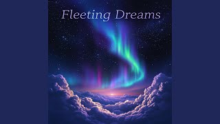 Fleeting Dreams [upl. by Amlet699]