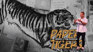 Paper Tigers  Part 2  Greed  Tom Basson [upl. by Duer]