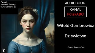 Gombrowicz Witold DZIEWICTWO Audiobook [upl. by Nahtanhoj726]