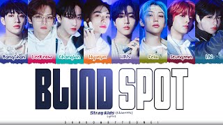 Stray Kids BLIND SPOT 사각지대 Lyrics Color Coded HanRomEng  ShadowByYoongi [upl. by Won53]