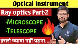 RayOptics Part2  Optical Instrument  Microscope Telescope  Class12 Physics OneShot Abhishek sahu [upl. by Normalie]