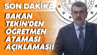 SON DAKİKA Öğretmen atama takvimi belli oldu Bakan Yusuf Tekin açıkladı [upl. by Breeze]