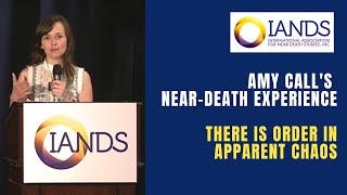 Near Death Experience Reveals There is Order in Apparent Chaos Amy Call [upl. by Terrena]