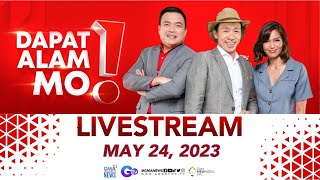 Dapat Alam Mo Livestream May 24 2023  Replay [upl. by Haidabo]