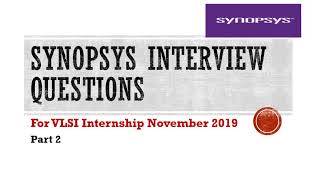 Synopsys VLSI Interview questions  Nov 2019  Internship  VLSI  FPGA Emulation PART2 [upl. by Yaf]