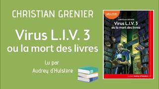 quotVirus LIV 3 ou la mort des livresquot de Christian Grenier lu par Audrey dHusltère [upl. by Nytsyrk]