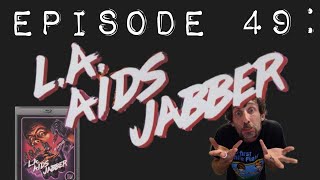 Reviewedly Interrupted Episode 49  LA AIDS Jabber aka Jabber 1994 [upl. by Udella]