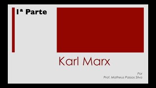 Karl Marx 1ª parte contexto histórico e Estado Liberal [upl. by Ynnos]