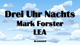 Mark Forster LEA  Drei Uhr Nachts Lyrics [upl. by Eixor]