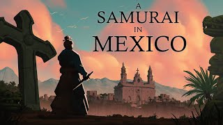 First Samurai in America and Europe Tragic Story of the Keicho Embassy 1613  1620 DOCUMENTARY [upl. by Deaner]