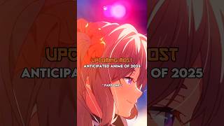 most anticipated anime of 2025 😘❤️‍🩹 anime animeshorts [upl. by Princess]