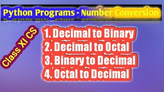 Python programs to convert Decimal to Binary  Decimal to octal  CS XI  IP XI Python Examples [upl. by Resaec]