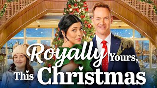 Royally Yours This Christmas FULL MOVIE  Romantic Christmas Movies  Empress Movies [upl. by Neerroc320]