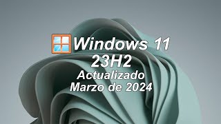 Windows🪟11 Pro 23H2 compilación 226313296 actualizado marzo de 2024 [upl. by Cuthburt515]