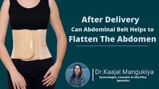 After Delivery Can Abdominal Belt Helps to Flatten The Abdomen   DrKaajal Mangukiya [upl. by Winebaum]