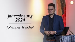 Jahreslosung 2024  Johannes Traichel [upl. by Sitnik]