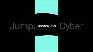 Jumpatron Cyber Song [upl. by Margherita]