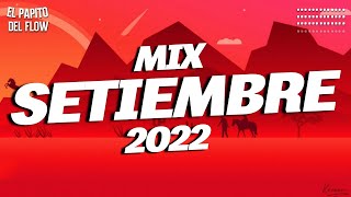 MIX SEPTIEMBRE 2022  LO MAS NUEVO 2022  LO MAS SONADO [upl. by Sinnard275]