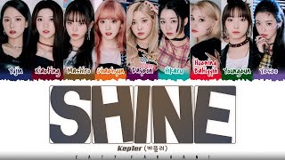 Kep1er 케플러  SHINE Kep1er Ver Lyrics Color CodedHanRomEng [upl. by Ntsud377]