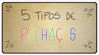 5 TIPOS DE PALHAÇOS [upl. by Nwahsyt]