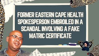 Former Eastern Cape Health Spokesperson Embroiled In A Scandal Involving A Fake Matric Certificate [upl. by Sidra834]