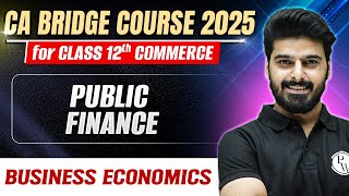 Public Finance  Business Economics  CA Foundation Bridge Course 2025 [upl. by Daisie]