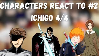 Characters React To 2 Ichigo Part 44 [upl. by Rehprotsirhc]