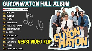 GUYON WATON FULL ALBUM TERBARU 2024  WIRANG KLEBUS PINGAL [upl. by Hiett325]