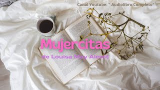 Audiolibro quotMujercitasquot de Louisa May Alcott Voz Humana Segunda Parte Capítulo 2748 [upl. by Aynotahs]