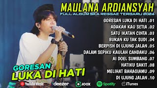 GORESAN LUKA DI HATI  FULL ALBUM MAULANA ARDIANSYAH [upl. by Naik409]