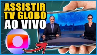 COMO ASSISTIR GLOBO AO VIVO ONLINE em HD pelo CELULAR  VER NOVELAS JOGO DE FUTEBOL JORNAL E MAIS [upl. by Ecaroh]