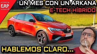 UN MES con un RENAULT ARKANA ETECH 145Cv  La VERDAD sobre los híbridos  Prueba de larga duración [upl. by Odnam]