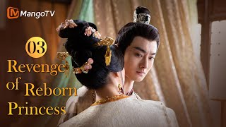 【ENG SUB】EP03 A Noblewoman Altered Her Destiny  Revenge of Reborn Princess  MangoTV English [upl. by Cliffes565]