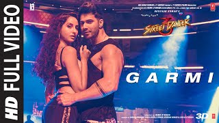 Full Song Garmi  Street Dancer 3D  Varun D Nora F Badshah Neha K  Remo D [upl. by Nnaytsirk975]