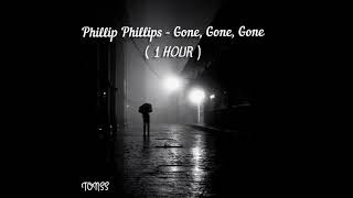 Phillip Phillips  Gone Gone Gone  1 HOUR [upl. by Ecined]