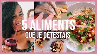 RÉÉQUILIBRAGE ALIMENTAIRE  5 Aliments Que Je Détestais Avant [upl. by Ayokal346]